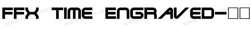 FFX Time Engraved字体转换
